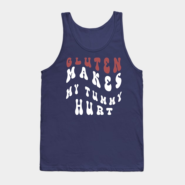 Gluten Makes My Tummy Hurt Funny Tank Top by Trendy Merch